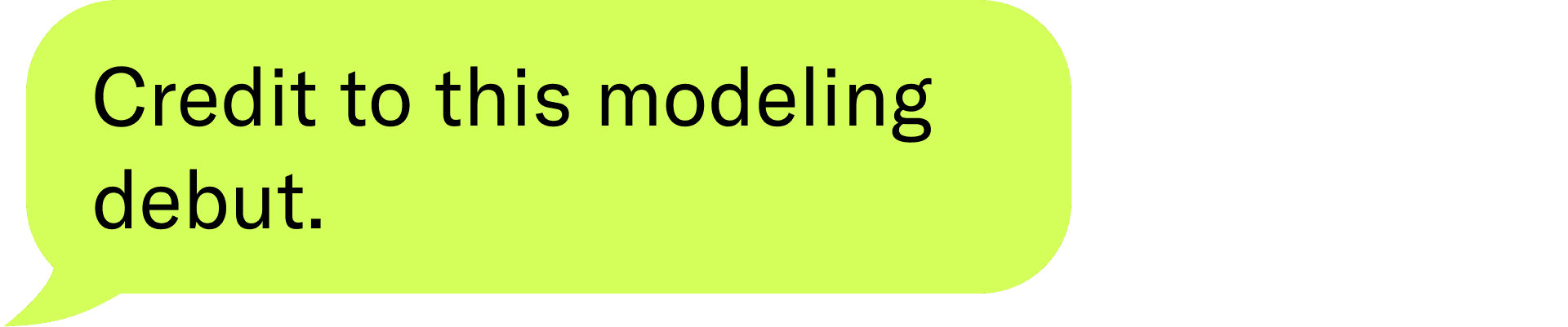 Credit to this modeling debut.