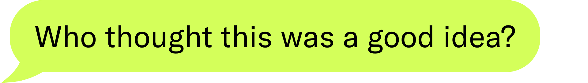 Who thought this was a good idea?