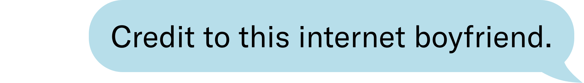 Credit to this internet boyfriend.